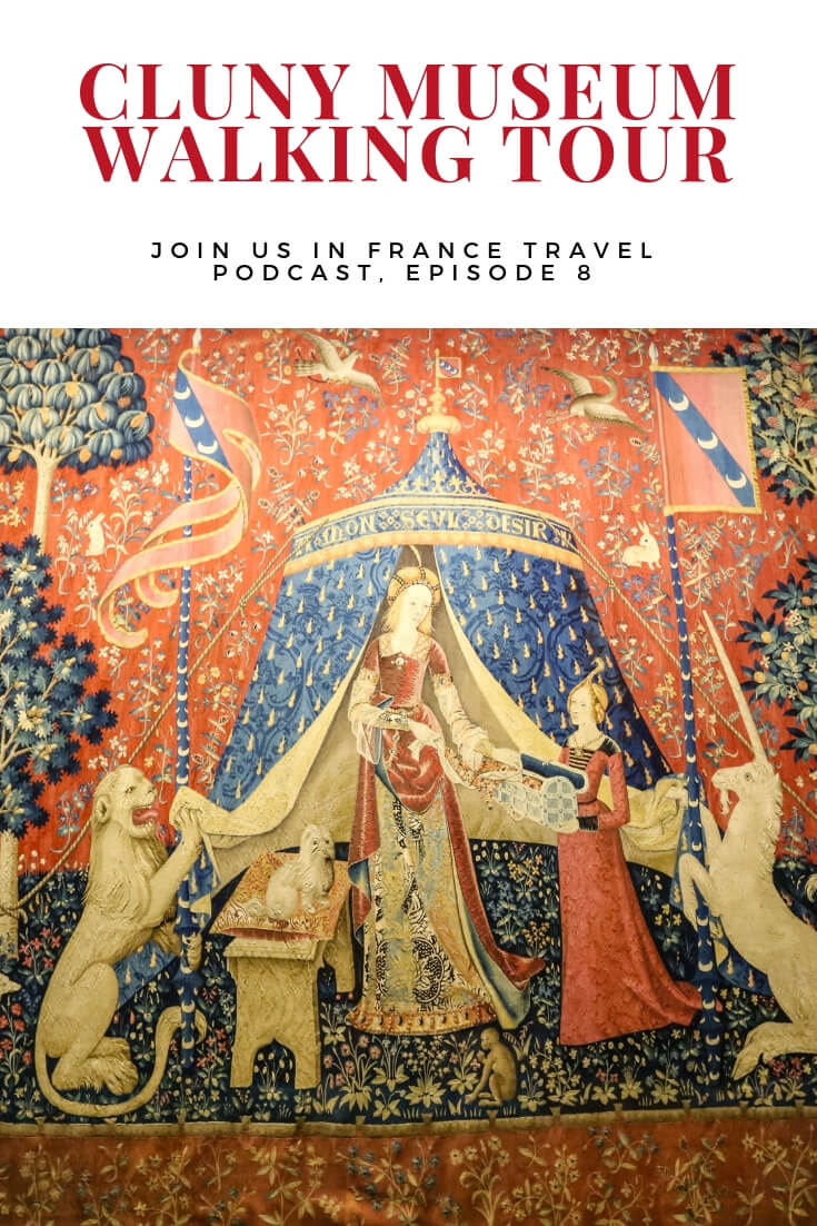 The Cluny Museum in Paris is not on most people's list. As a matter of fact, when we recorded this episode, Annie hadn't visited yet. But everyone needs to see the Lady and the Unicorn, a most vivid and enigmatic tapestry from the 1500s. It's a small museum that packs a lot of Paris charm.