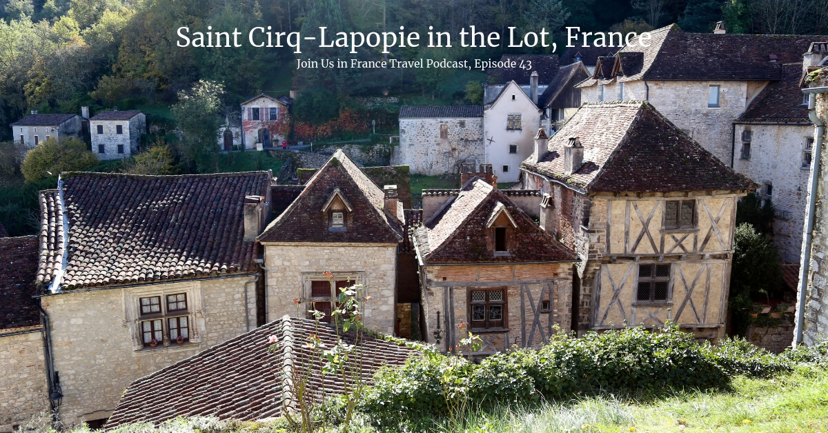 Saint Cirq Lapopie In The Lot Welcome To The Time Machine