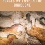 animals painted on a display at lascaux IV: Sarlat, Lascaux and Places We Love in the Dordogne Episode