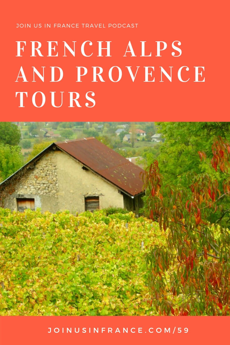 Going to the French Alps or Provence in France? This episode of the podcast will give you inspiration for how your can see and experience the area. Slow down and enjoy the architecture, history, art, nature, and cuisine. #travel #podcast #france #FrenchAlps #Provence