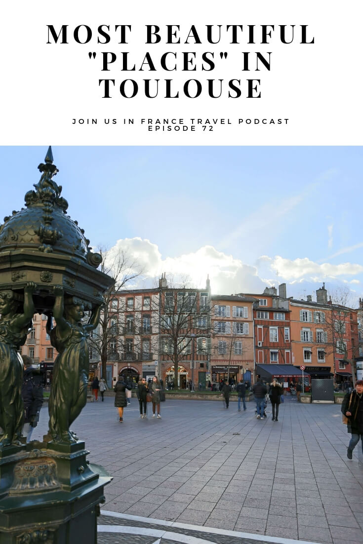 The Place du Capitole in Toulouse is always included in lists of the most wonderful plazas in Southwest France, but there are many more in Toulouse alone. So on today's show we get beyond the