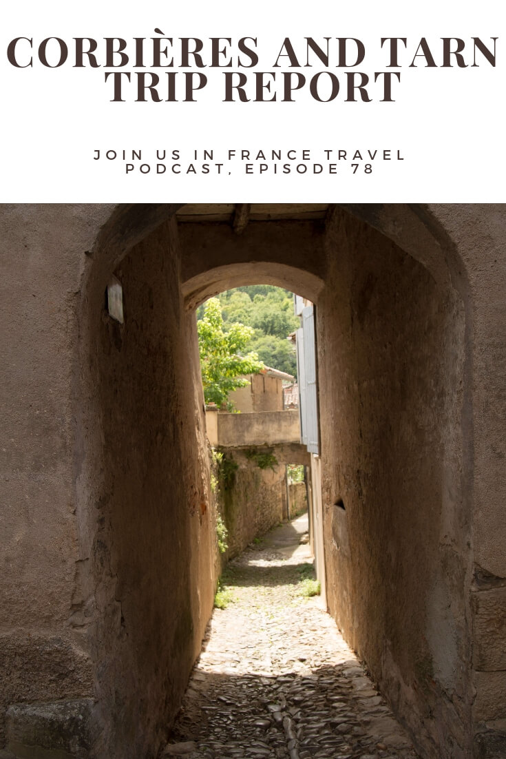 What are some of the must-see places in the Corbières and Tarn areas near Toulouse, France? Shari and Craig share their experiences and inspire us to go see beautiful places in the south west of France.