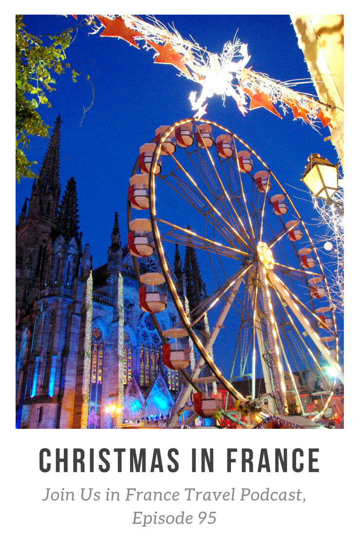 What is it like spending Christmas in France? Should you stay in Paris or go to Alsace? What are must-see attractions in Paris? How about the best Christmas Markets in small towns in Alsace that we can barely pronounce? Pierre and Annie (who are both French born and raised) have lots of tips for you! #Christmas #Paris #Holidays #JoinUsInFrance #Travel #Podcast
