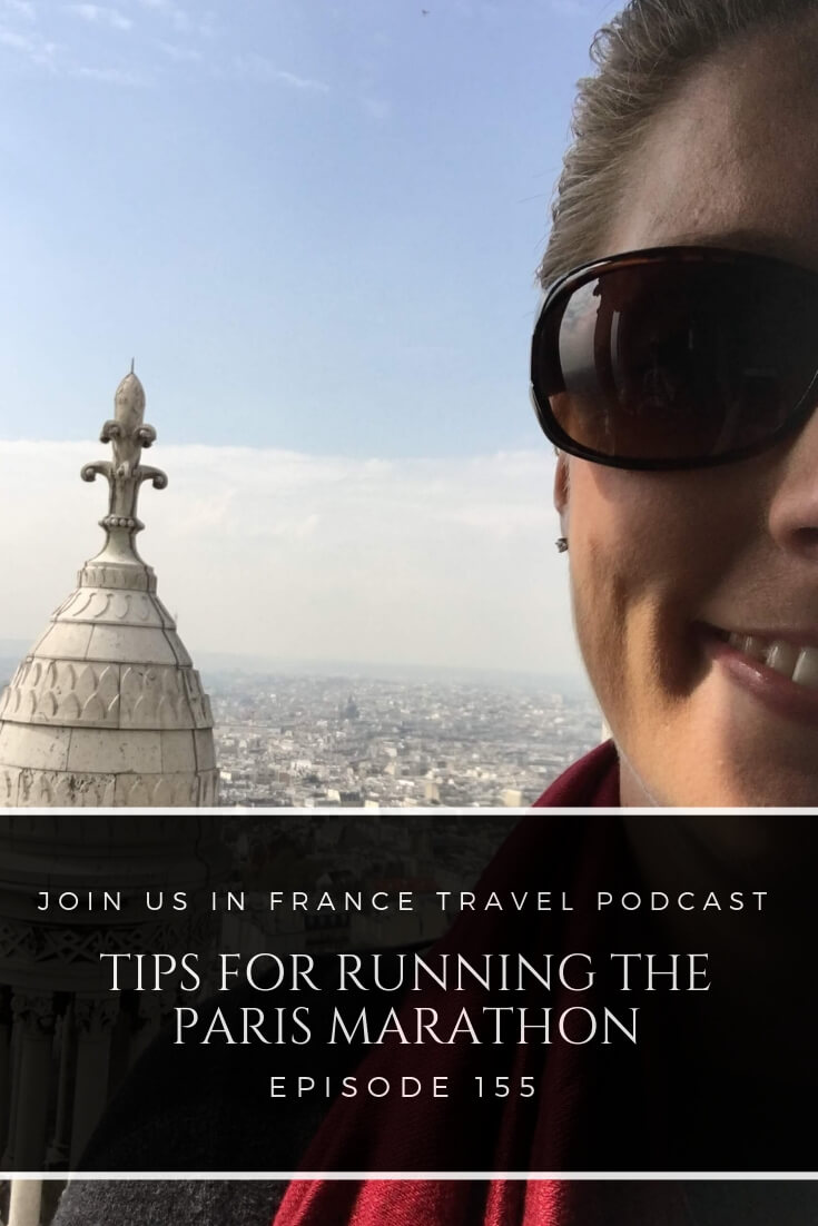 Looking for information about running the Paris Marathon in 2019? Here's what Calee learned when she ran it herself in 2017 and her advice for those who want to do the same. Let's get into the specifics of how it's organized, what runners can expect and things to watch out for. #ParisMarathon #travel #podcast #france #activevacationsinfrance #JoinUsInFranceTravelPodcast