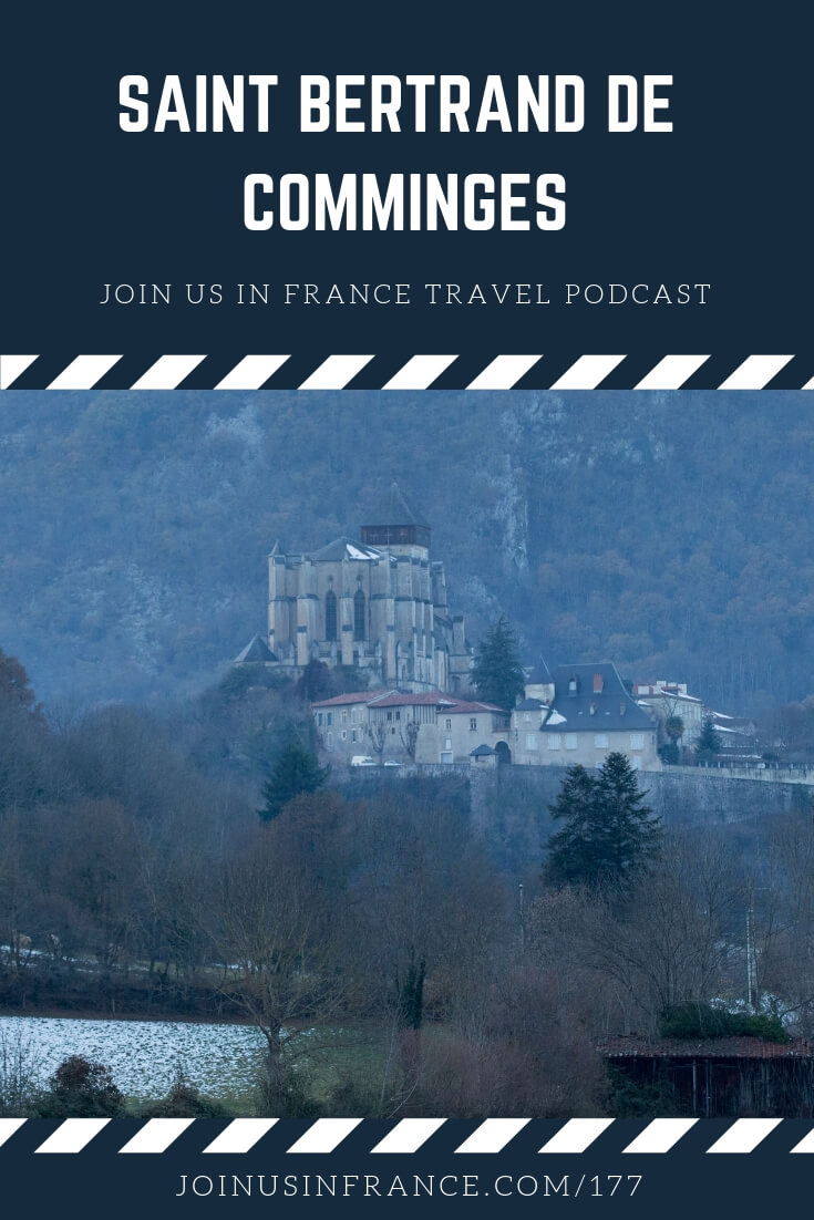 Saint Bertrand de Comminges is one of the most beautiful villages of France. It is completely off the beaten track, but we think you'll love your visit if you are visiting the Toulouse area and want to go on a bucolic day-trip towards the Pyrenees. #saintbertranddecomminges #occitanie #comminges #joinusinfrancetravelpodcast