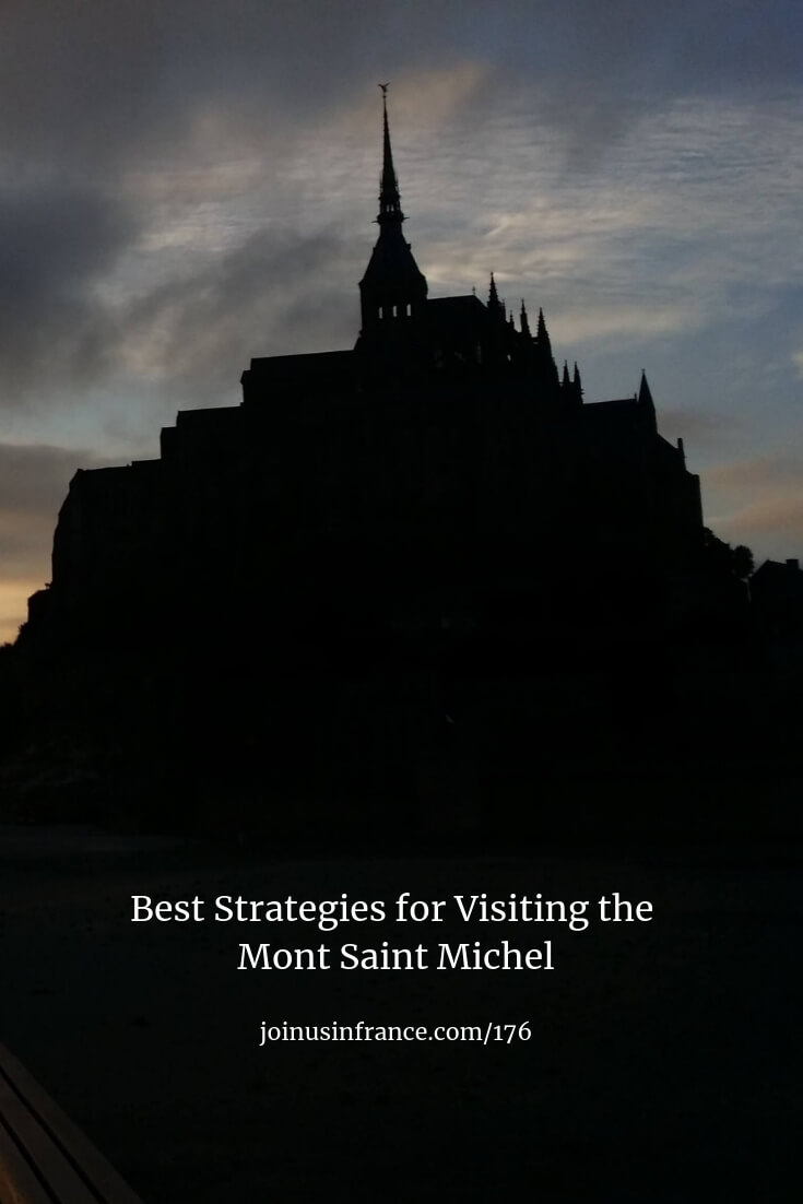 Strategies for visiting the Mont Saint Michel in France. An amazing site that alas can be assaulted by tourists at certain times of the day. Learn when you should go so you don't find yourself surrounded by thousands of visitors yielding selfie sticks in your face. In this trip report Phil explains how his visit went and what he would do differently next time. #montsaintmichel #montsaintmichele #visitingtheworld #joinusinfrancetravelpodcast