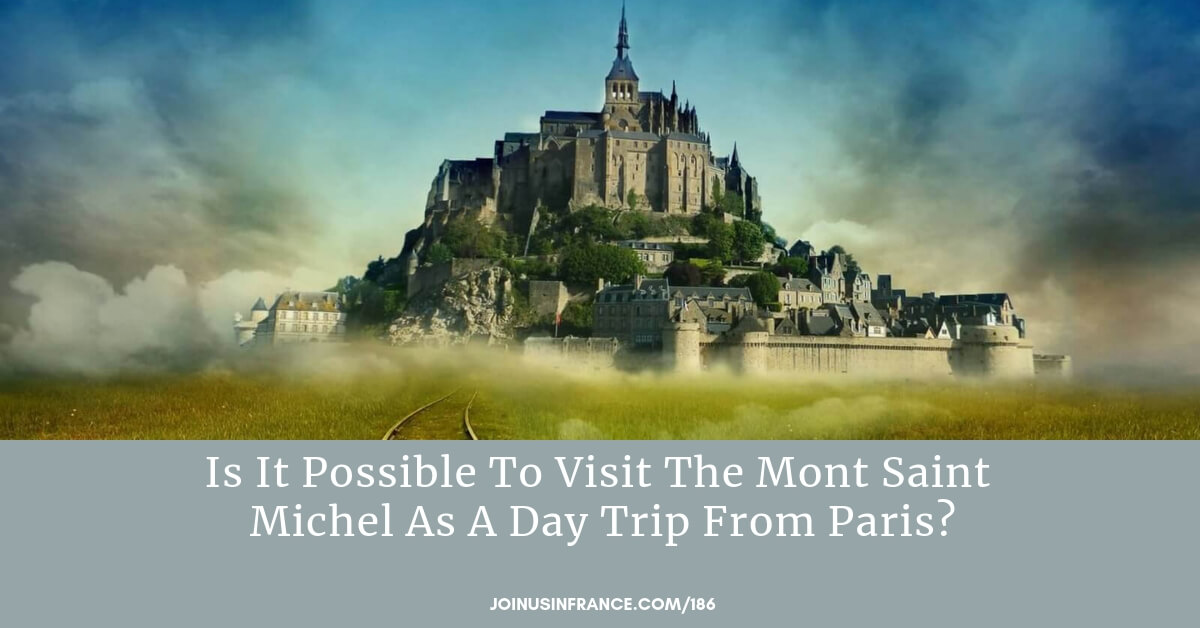 Day Trip to Mont Saint Michel France from Paris