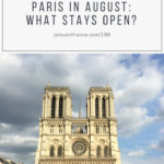 Notre Dame de Paris: visiting paris in august episode