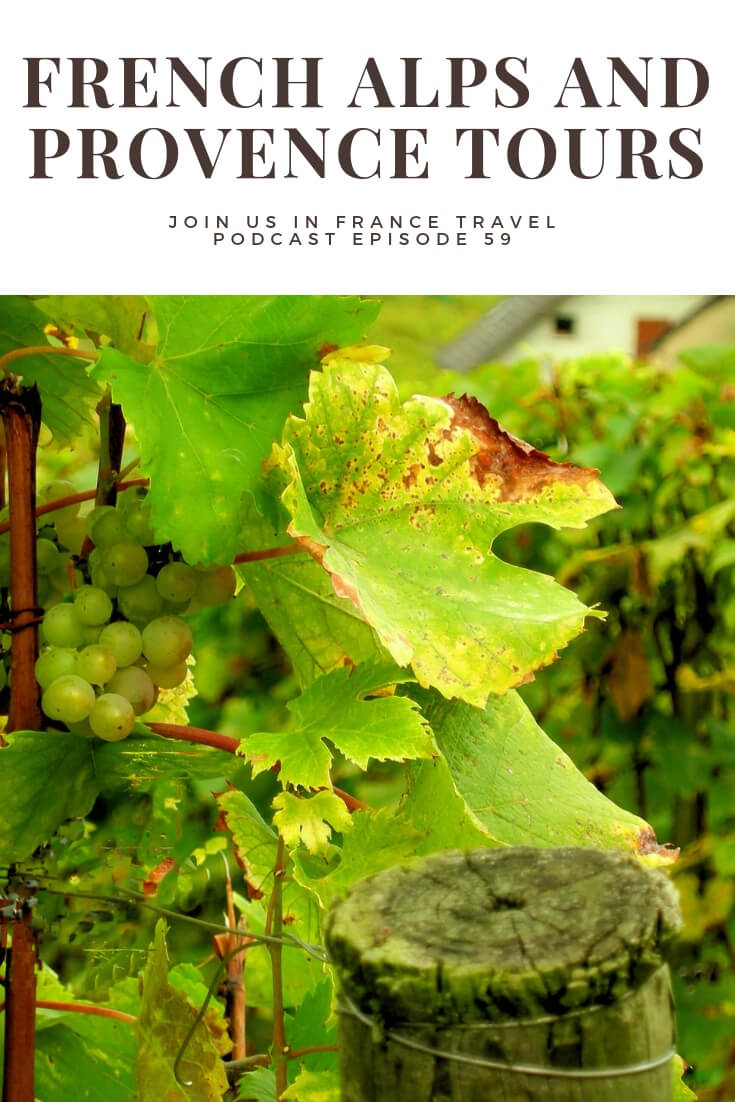Going to the French Alps or Provence in France? This episode of the podcast will give you inspiration for how your can see and experience the area. Slow down and enjoy the architecture, history, art, nature, and cuisine. #travel #podcast #france #FrenchAlps #Provence