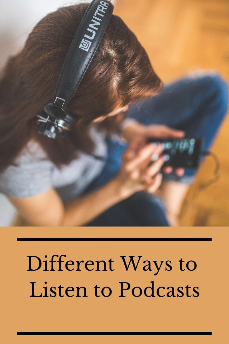 Podcasts are all the rage, but many people are still confused about how to listen to them. The complication comes from the fact that there are so many ways to listen to podcasts! We explain your choices here so you can find one that works best for you. #podcast #podcastvibes #podcasthowto