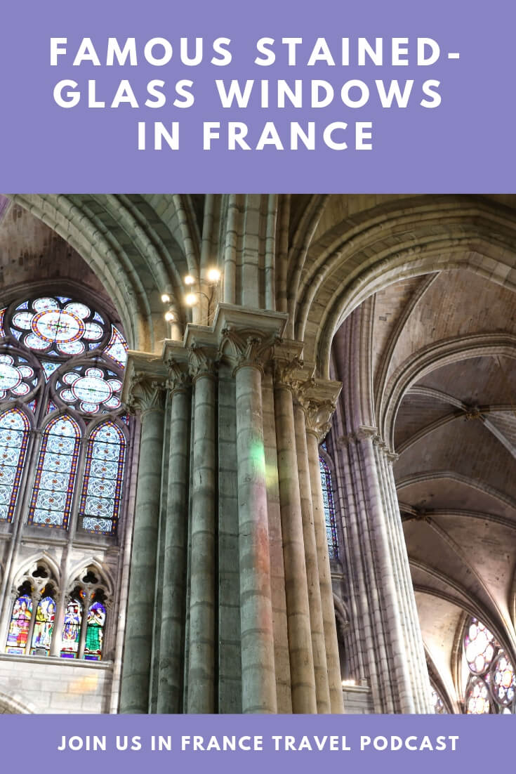 Discover the best places in France to enjoy exquisite stained-glass windows. These windows have adorned Cathedrals forever, and yet they set an ever-changing mood depending on the time of day, the seasons, and the cloud cover. We think they are magical and will feed your soul, whether you are a believer or not. #stainedglasswindows #architecture #cathedrals #francecathedrals