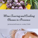 purple garlic at a food market in Provence and bottle of rosé: Wine Touring and Cooking Classes in Provence episode