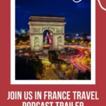 Photo of the Arc de Triomphe in Paris: Join Us in France Podcast Trailer