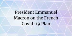 President Emmanuel Macron on the French Covid-19 Plan