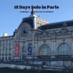 The exterior of the Orsay Museum seen from the Seine River: 12 days solo in Paris episode