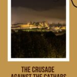 The walled city of Carcassonne: crusade against the Cathars episode