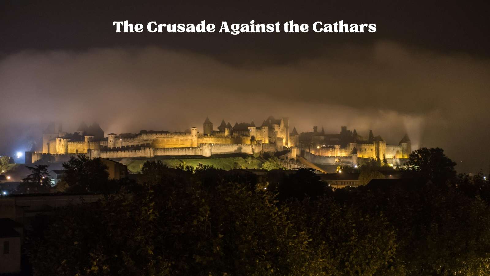 The walled city of Carcassonne: crusade against the Cathars episode