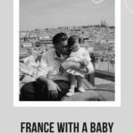 Eddie and baby daughter: France with a baby episode