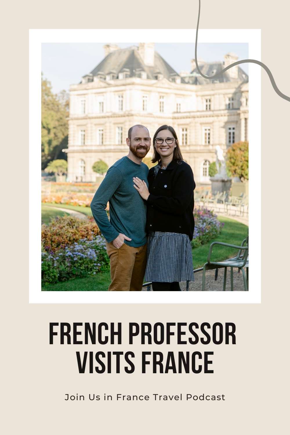 French Professor Visits France - Join Us in France Travel Podcast