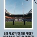 Rugby Stadium in Toulouse: Get Ready for the Rugby World Cup 2023 in France episode