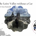 Claire Ramsdel at the Blois Chateau: Loire Valley without a car episode