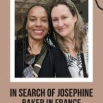 Adrienne and Michele: in search of Josephine Baker in France episode