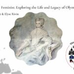 Revolutionary Feminist: Exploring the Life and Legacy of Olympe de Gouges podcast episode