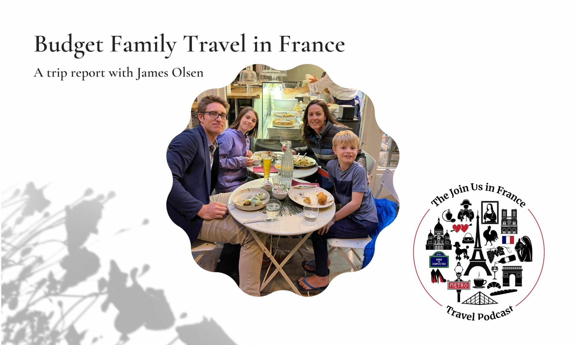James Olson and his family: Budget Family Travel in France Episode