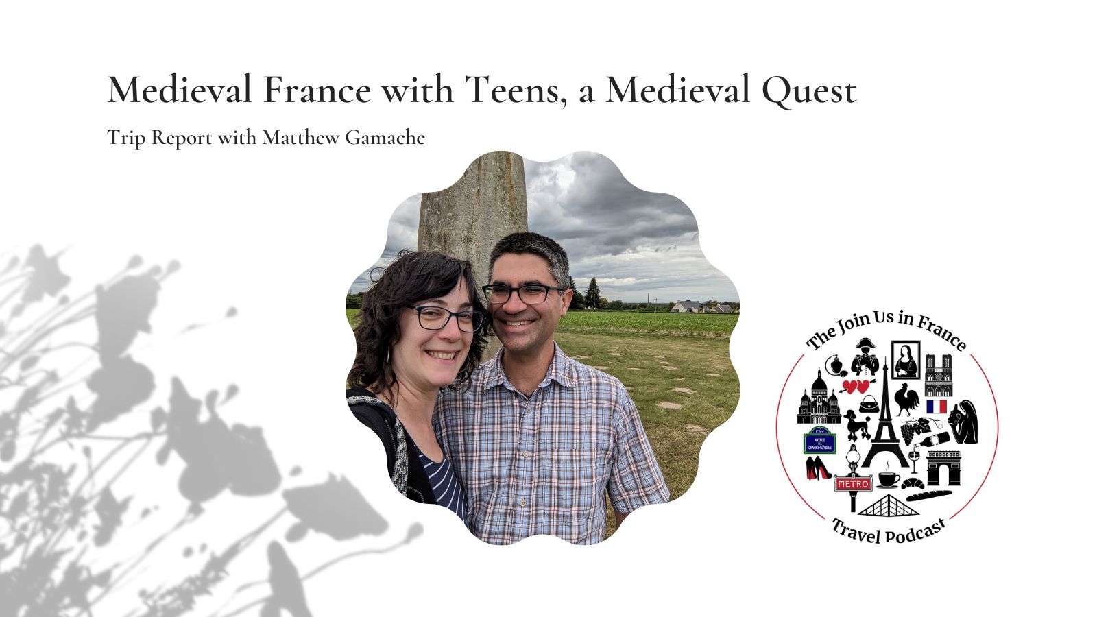 Matthew and his wife in Brittany: Medieval France with Teens episode