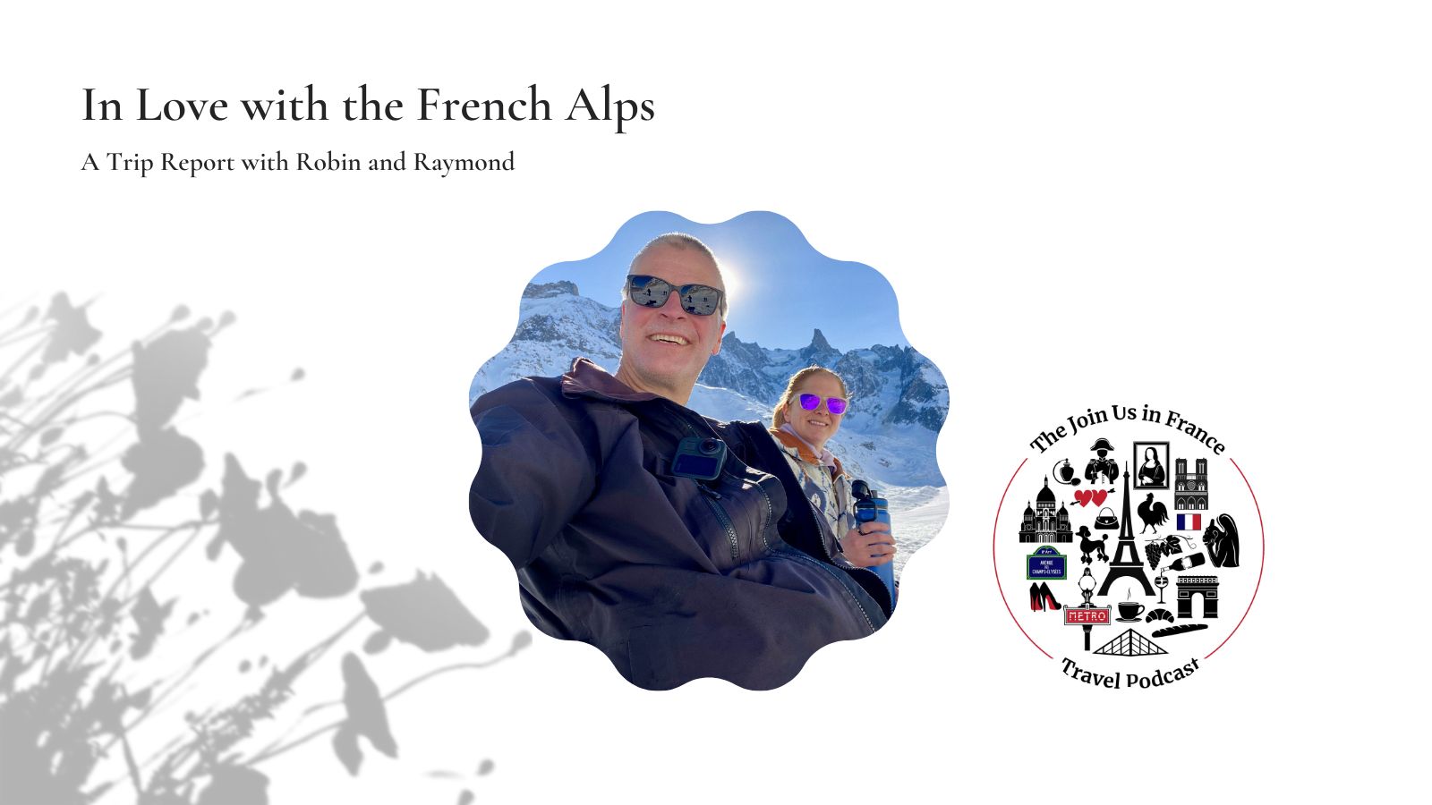 Robin and Raymond are in love with the French Alps