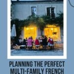 Family group sitting at a large table: Planning the Perfect Multi-Family French Vacation episode