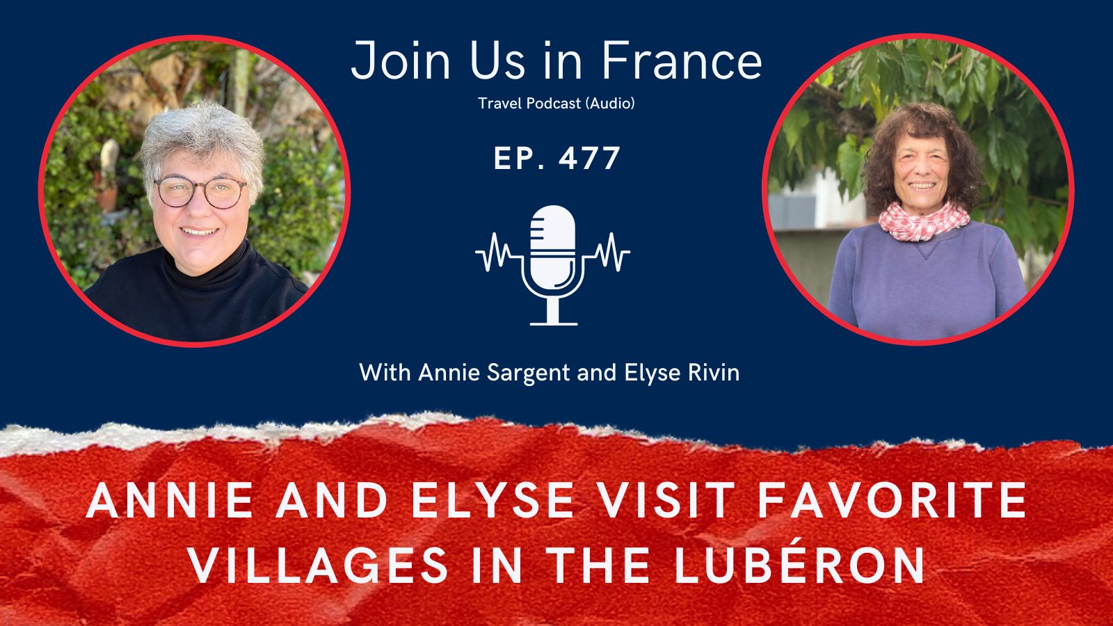 Annie Sargent and Elyse Rivin: Favorite Villages in the Lubéron Episode