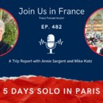 Mike Katz and Annie Sargent: 5 Days Solo in Paris episode