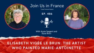 Annie Sargent and Elyse Rivin: Elisabeth Vigée Le Brun Episode