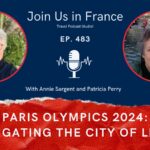 Annie Sargent and Patricia Perry: Paris Olympics 2024: Navigating the City of Light episode