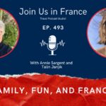 Annie Sargent and Talin Janjik: Family, Fun and France Episode