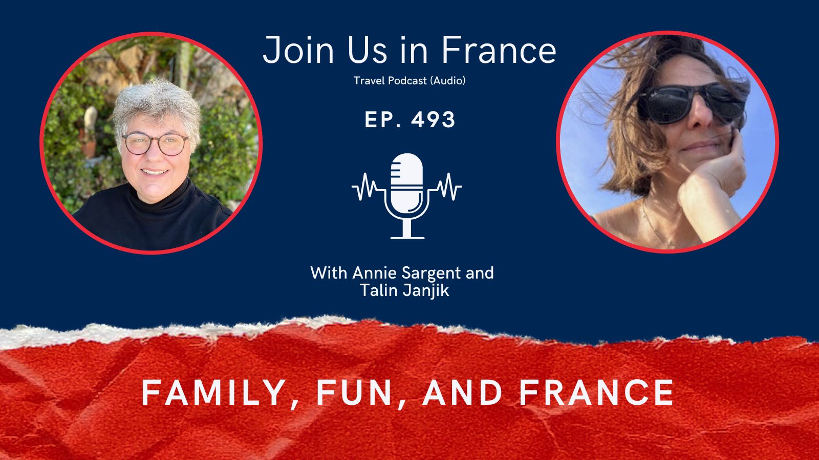 Annie Sargent and Talin Janjik: Family, Fun and France Episode
