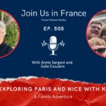 Annie Sargent and Julie Cossens and family: Paris and Nice with Kids episode.