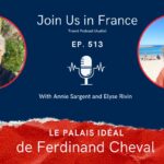 Annie Sargent and Elyse Rivin: Le Palais Idéal de Ferdinand Cheval episode