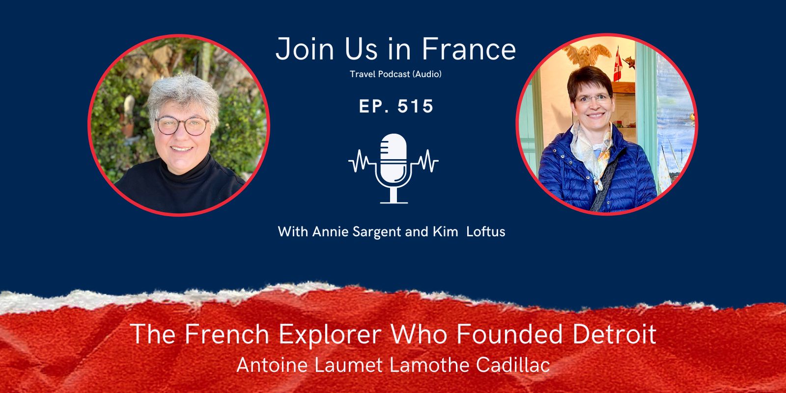 Annie Sargent and Kim Loftus: The French Explorer Who Founded Detroit episode