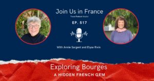 Annie Sargent and Elyse Rivin: Exploring Bourges episode