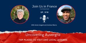 Annie Sargent and Andrew Manns: Uncovering Auvergne episode