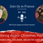 Annie Sargent and Eddie Hamalian: Exploring Alsace Christmas Markets episode