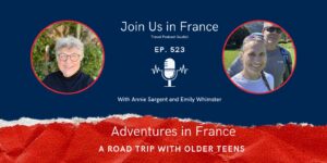 Annie Sargent and Emily Whimster: Adventures in France episode