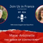 Annie Sargent and Elyse Rivin: Marie-Antoinette episode