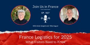 Annie Sargent and Mike August: France Logistics for 2025 episode