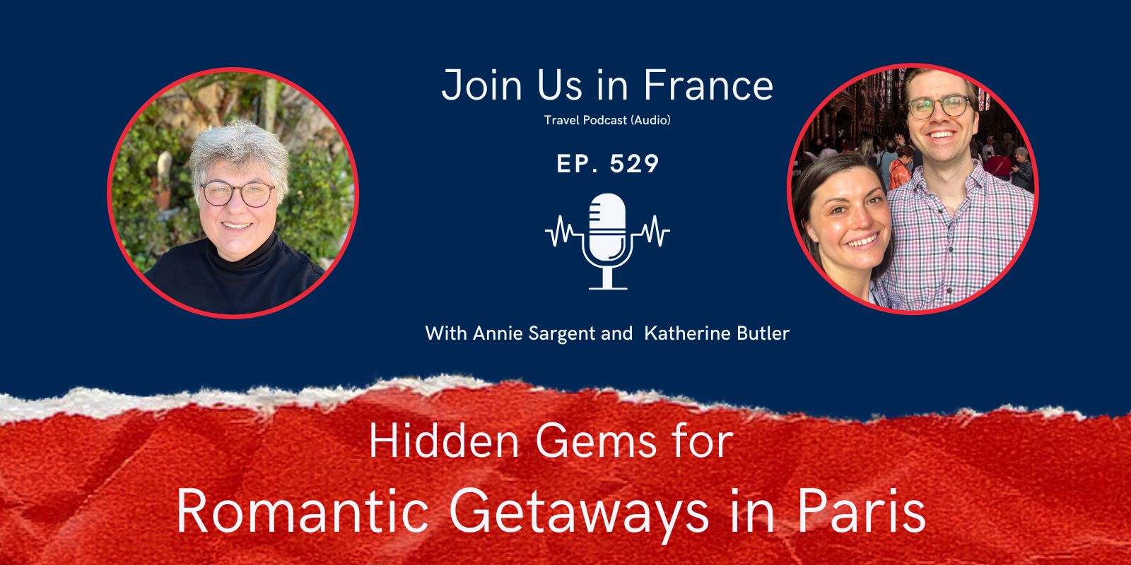 Annie Sargent and Katherine Butler: Romantic Getaways in Paris episode