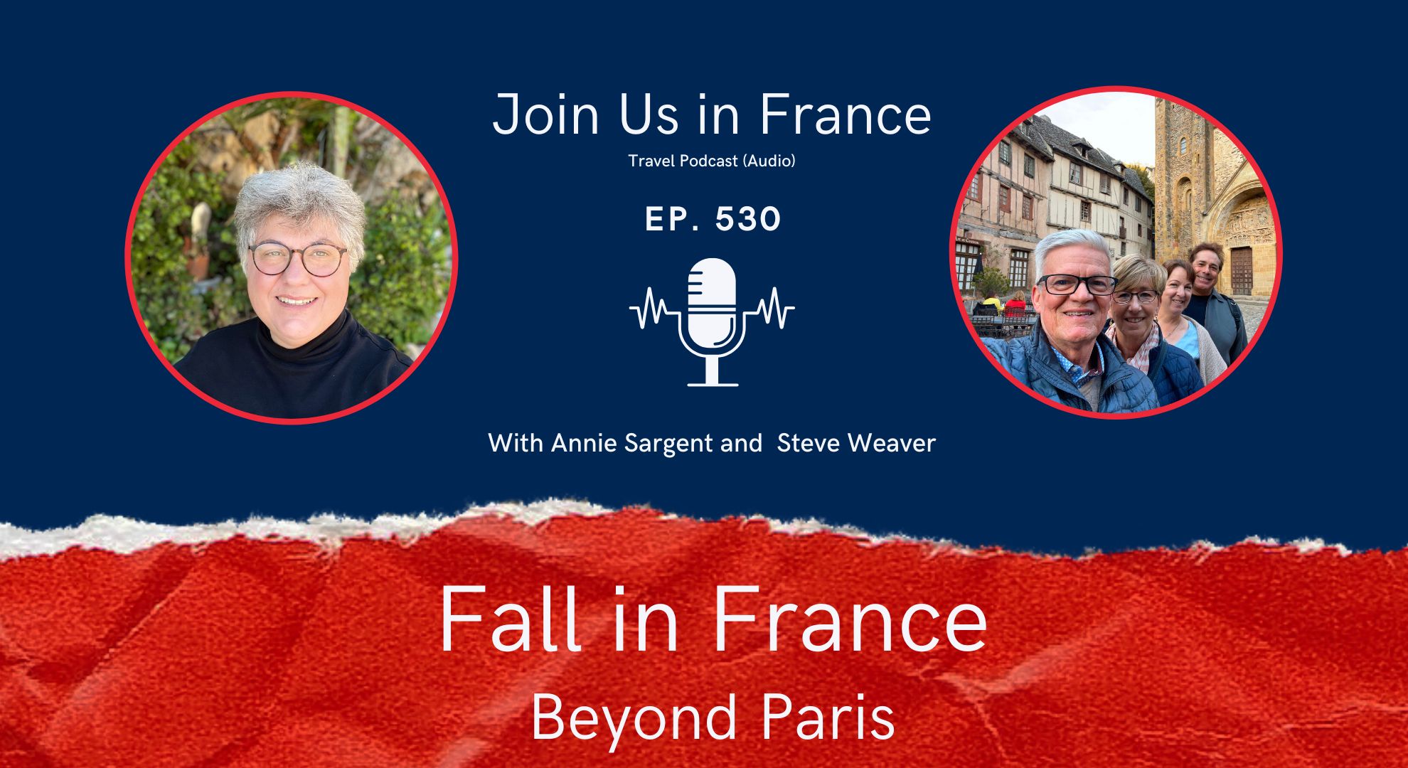 Annie Sargent and Steve Weaver: Fall in France Beyond Paris Episode