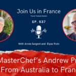 Annie Sargent and Andrew Prior: MasterChef’s Andrew Prior: From Australia to France episode