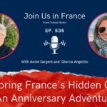 Annie Sargent and Gianna Angelillo: Exploring France's Hidden Gems episode